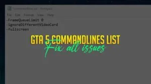 List of All GTA 5 Custom CommandLines
