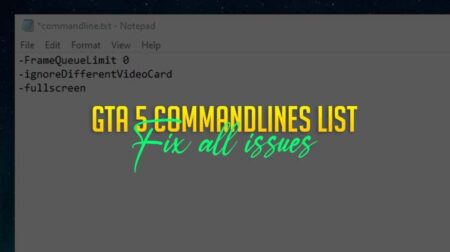 List of All GTA 5 Custom CommandLines