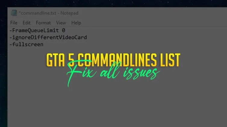 List of All GTA 5 Custom CommandLines