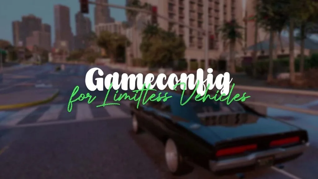 Download Gameconfig for Limitless Vehicles Latest Version for GTA 5 game and learn how to install and use Gameconfig for Limitless Vehicles in GTA 5 Mods for PC