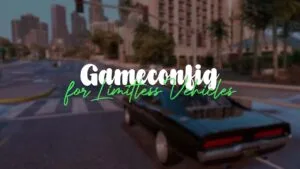 Download Gameconfig for Limitless Vehicles Latest Version for GTA 5 game and learn how to install and use Gameconfig for Limitless Vehicles in GTA 5 Mods for PC