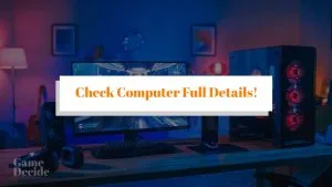A Guide on how to Check System Requirements with Full detailed Guide!