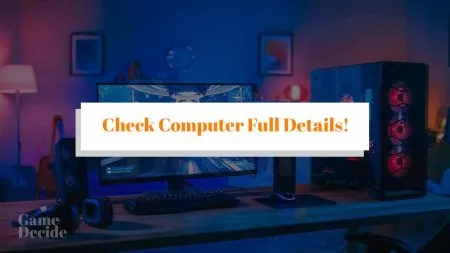 A Guide on how to Check System Requirements with Full detailed Guide!