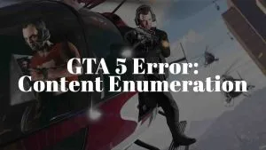 How to Fix GTA 5 Error in Content Enumeration - Full Guide