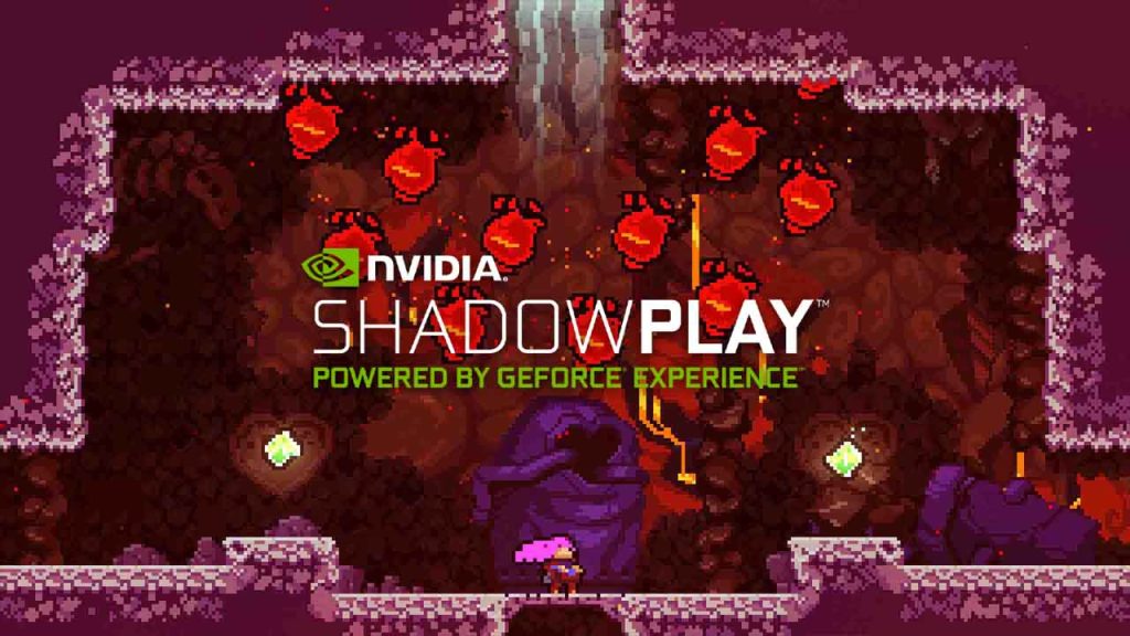 Nvidia ShadowPlay - Best GeForce Experience