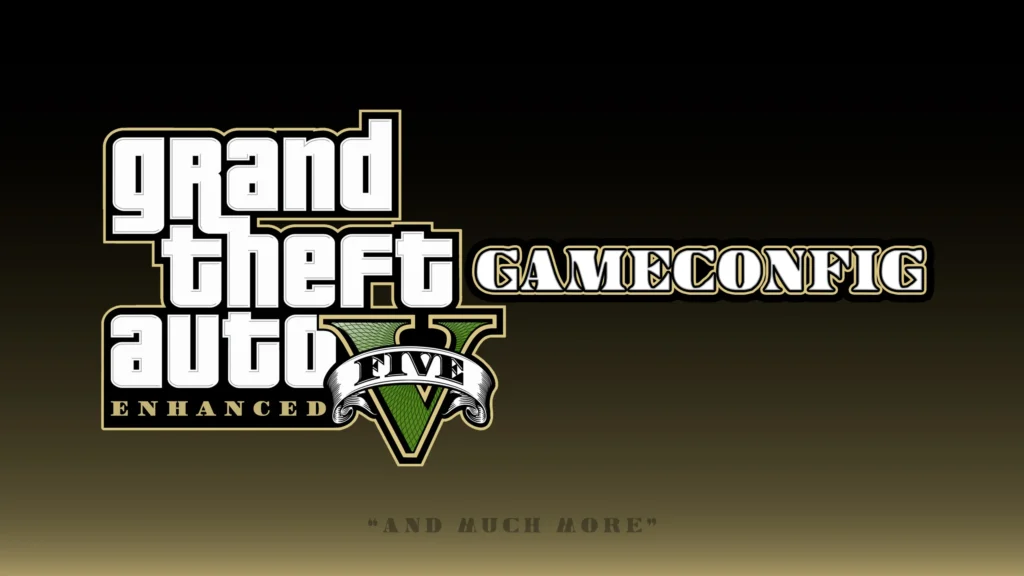 Download the Expanded & Enhanced Gameconfig for GTA 5 Enhanced Edition Supports latest version.